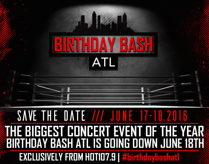 Save The Date Birthday Bash ATL June 17th18th! [DETAILS INSIDE] Z 107.9