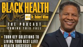 Coming Soon! | Black Health Wins With Dr. Robert Winn Podcast!