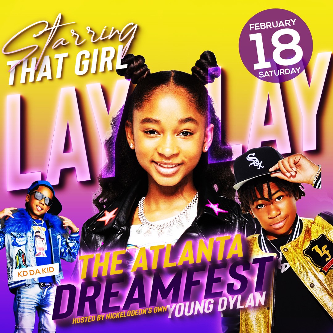 The Atlanta Dreamfest | Starring That Girl Lay Lay Hosted By Nickelodeon's Own Young Dylan